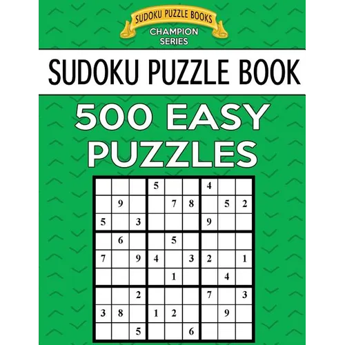 Sudoku Puzzle Book, 500 EASY Puzzles: Single Difficulty Level For No Wasted Puzzles - Paperback