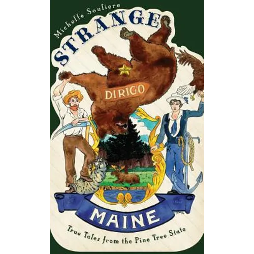 Strange Maine: True Tales from the Pine Tree State - Hardcover