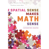 Spatial Sense Makes Math Sense: How Parents Can Help Their Children Learn Both - Paperback