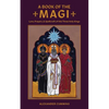 A Book of the Magi: Lore, Prayers, and Spellcraft of the Three Holy Kings - Paperback