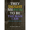 They Taught Me How To Be The Man I Am: Mentors and Mentees - Hardcover
