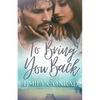 To Bring You Back: A Contemporary Christian Romance - Paperback