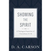 Showing the Spirit: A Theological Exposition of 1 Corinthians 12-14 - Paperback