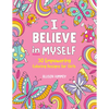 I Believe in Myself: 30 Empowering Coloring Designs for Girls - Paperback
