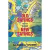 The Book of Old Sayings with Some New Sayings: Over 3,000 Sayings Will Leave You with Curiosity, Laughter & Wisdom "Don't Judge a Book by Its Cover" - Paperback