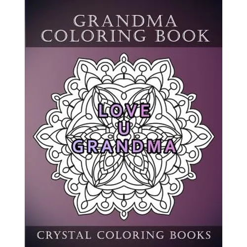 Grandma Coloring Book: 20 Page Anti-Stress Mandala Grandma Quote Coloring Book. - Paperback