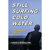 Still Surfing Cold Water: Expanded 2nd Edition - Paperback