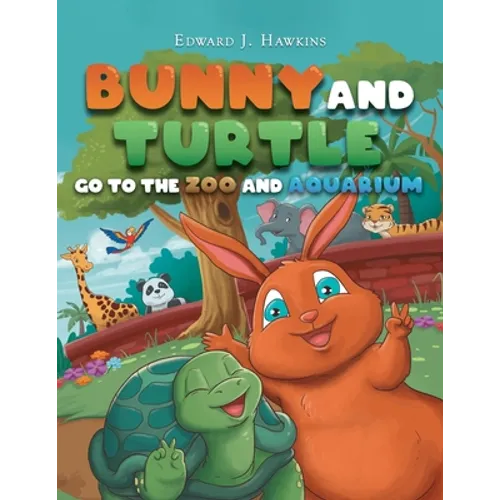 Bunny and Turtle Go to The Zoo and Aquarium - Paperback