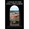 A Walk to the End of the Earth - Hardcover