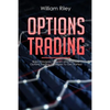 Options Trading: Basic Principles to Learn and Execute Options Trading Strategies to Get Started - Paperback