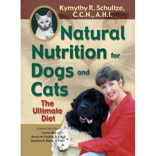 Natural Nutrition for Dogs and Cats: The Ultimate Diet - Paperback