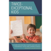 Twice-Exceptional Kids: A Guide for Assisting Students Who Are Both Academically Gifted and Learning Disabled - Hardcover