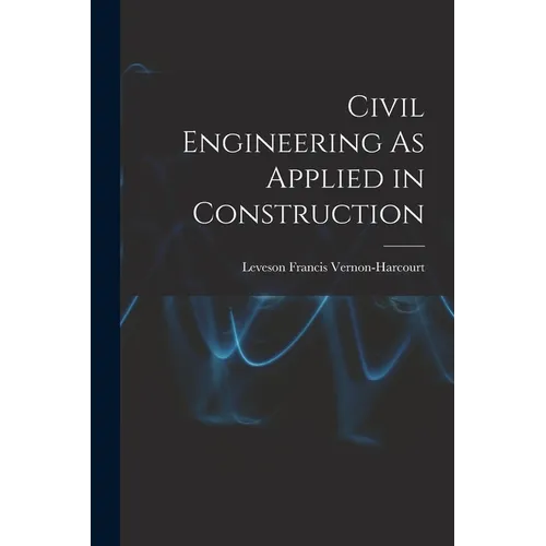 Civil Engineering As Applied in Construction - Paperback