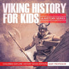 Viking History For Kids: A History Series - Children Explore History Book Edition - Paperback