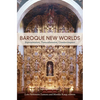 Baroque New Worlds: Representation, Transculturation, Counterconquest - Paperback