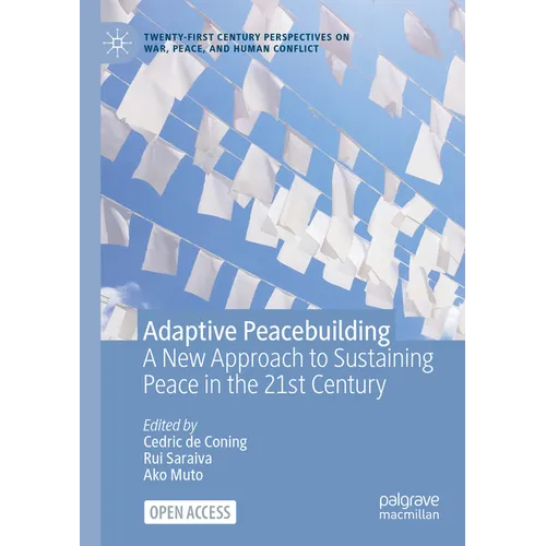 Adaptive Peacebuilding: A New Approach to Sustaining Peace in the 21st Century - Paperback