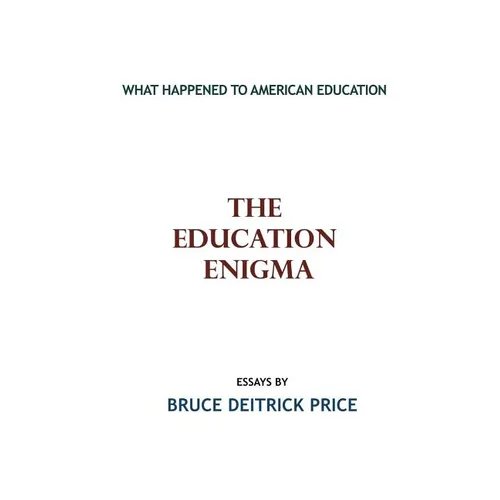The Education Enigma: What Happened To American Education - Paperback