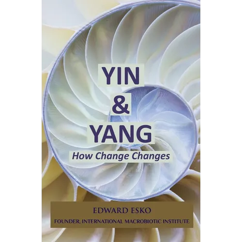 Yin & Yang: How Change Changes - Paperback