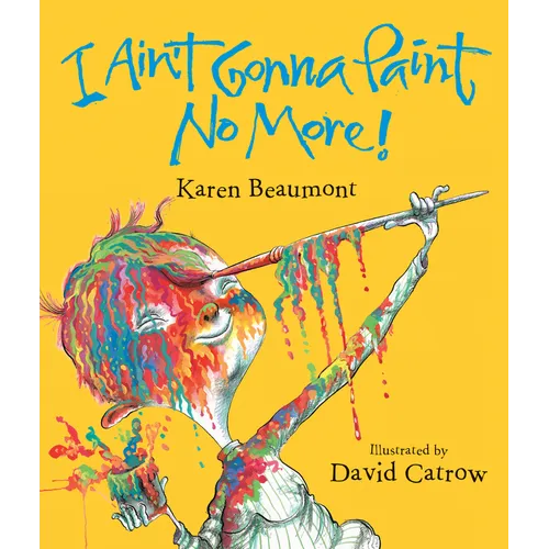 I Ain't Gonna Paint No More! Lap - Board Book