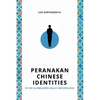 Peranakan Chinese Identities in the Globalizing Malay Archipelago - Paperback