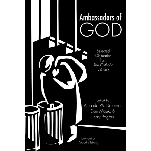 Ambassadors of God: Selected Obituaries from the Catholic Worker - Paperback