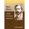Bret Harte: Opening the American Literary West Volume 17 - Paperback