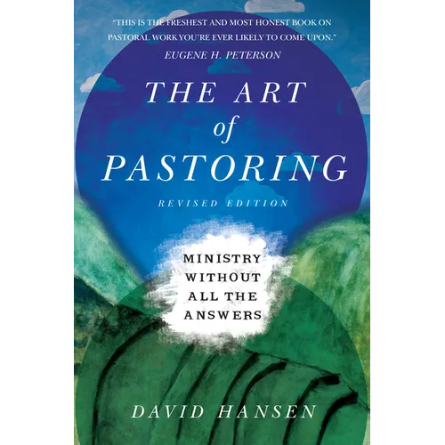 The Art of Pastoring: Ministry Without All the Answers - Paperback