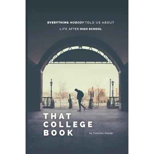 That College Book: Everything Nobody Told Us About Life After High School - Paperback