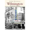 Wilmington: Picturing Change - Hardcover