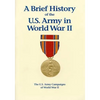 The U.S. Army Campaigns of World War II: A Brief History of the U.S. Army in World War II - Paperback