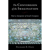 The Conversion of the Imagination: Paul as Interpreter of Israel's Scripture - Paperback