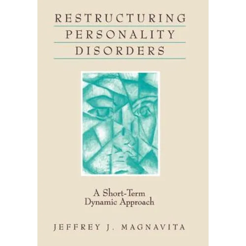 Restructuring Personality Disorders: A Short-Term Dynamic Approach - Hardcover