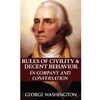 Rules of Civility & Decent Behavior in Company and Conversation - Paperback