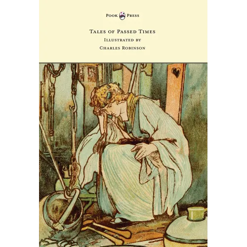 Tales of Passed Times - Illustrated by Charles Robinson - Hardcover