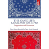 The Gang Life: Laugh Now, Cry Later: Suppression and Prevention - Paperback