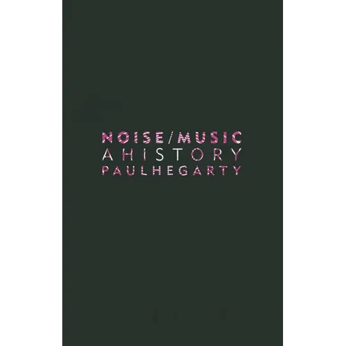 Noise/Music: A History - Paperback