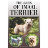 The Glen of Imaal Terrier: A Complete and Comprehensive Owners Guide to: Buying, Owning, Health, Grooming, Training, Obedience, Understanding and - Paperback