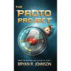The Proto Project: A Sci-Fi Adventure of the Mind - Hardcover