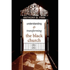 Understanding & Transforming the Black Church - Paperback
