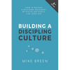 Building a Discipling Culture, 3rd Edition - Paperback