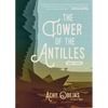 The Tower of the Antilles - Hardcover