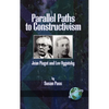 Parallel Paths to Constructivism: Jean Piaget and Lev Vygotsky - Paperback