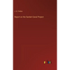 Report on the Sardah Canal Project - Hardcover