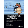 Harvest of Fish and Wildlife: New Paradigms for Sustainable Management - Paperback