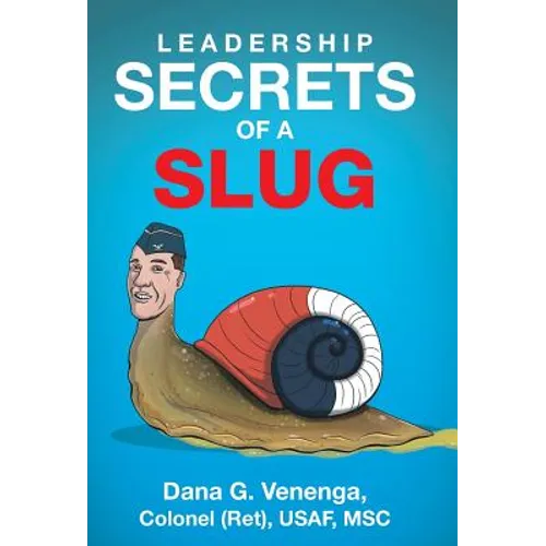 Leadership Secrets of a Slug - Hardcover