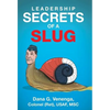 Leadership Secrets of a Slug - Hardcover