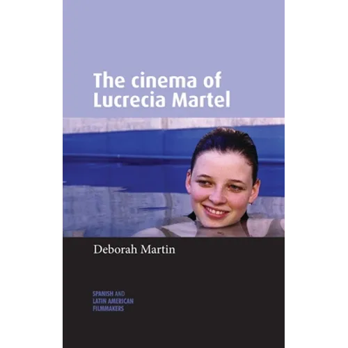 The Cinema of Lucrecia Martel - Paperback