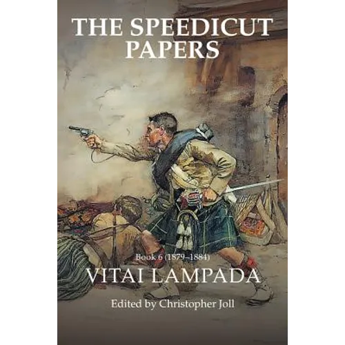 The Speedicut Papers Book 6 (1879-1884): Vitai Lampada - Paperback