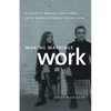 Making Marriage Work: A History of Marriage and Divorce in the Twentieth-Century United States - Paperback