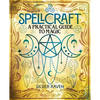Spellcraft: A Practical Guide to Magic - Hardcover